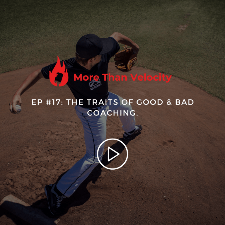 The Traits of Good & Bad Coaching (More Than Velocity #17)