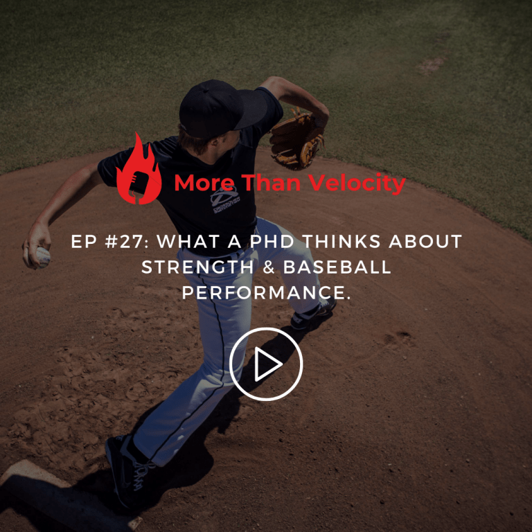 What a PhD Thinks About Strength & Baseball Performance (More Than Velocity #27)