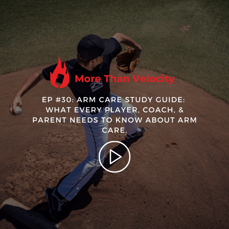 Arm Care Study Guide: What Every Player, Coach, & Parent Needs to Know About Arm Care (More Than Velocity #30)