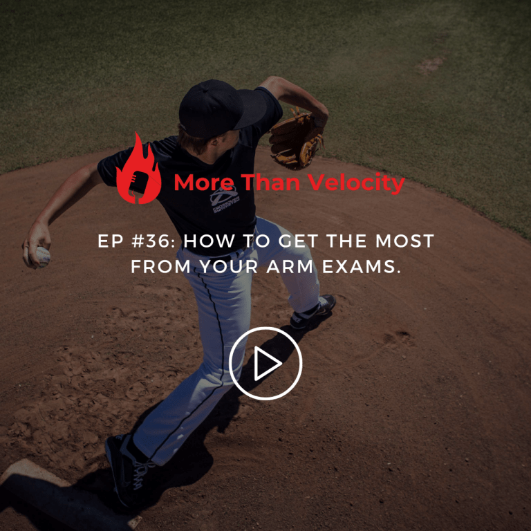 How To Get The Most From Your Arm Exams (More Than Velocity #36)