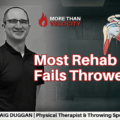 Why Most Rehab Fails Throwers (And What Actually Works) with Dr. Craig Duggan