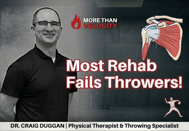 Why Most Rehab Fails Throwers (And What Actually Works) with Dr. Craig Duggan